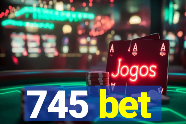 745 bet